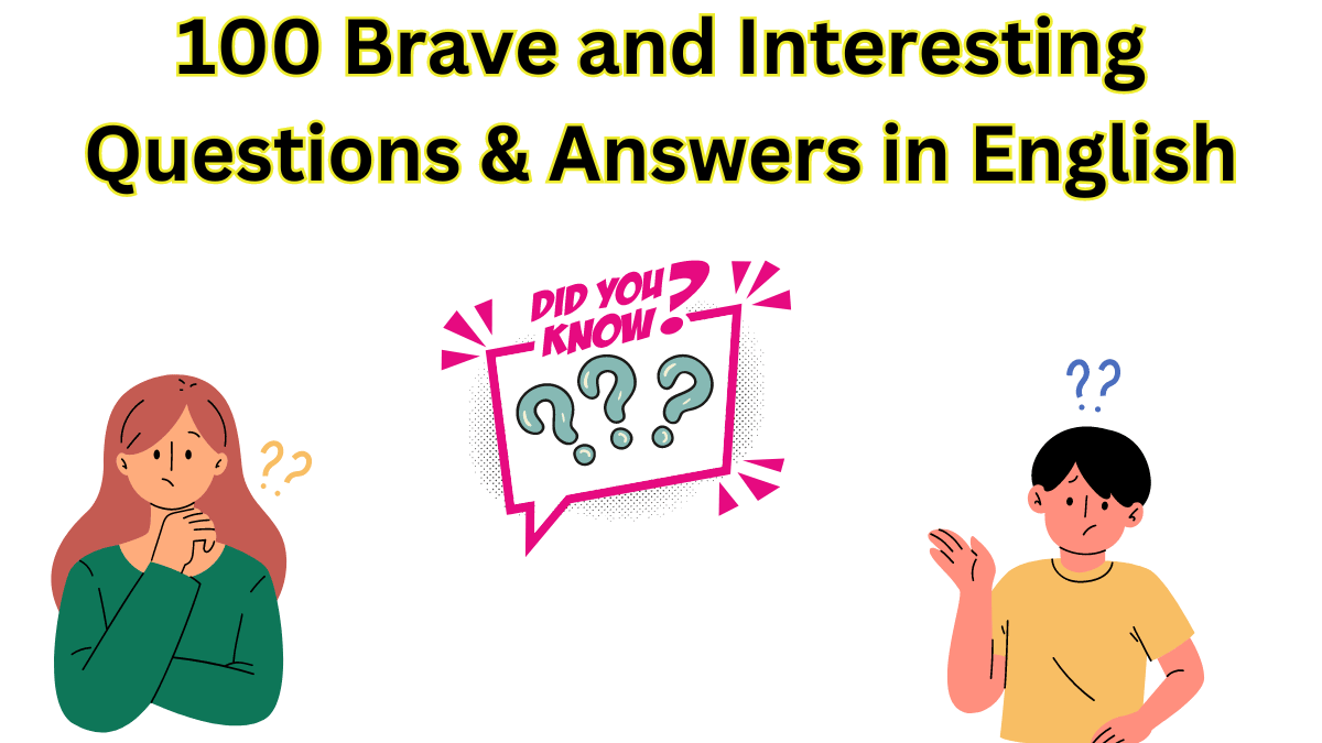 100 Brave and Interesting Questions & Answers in English